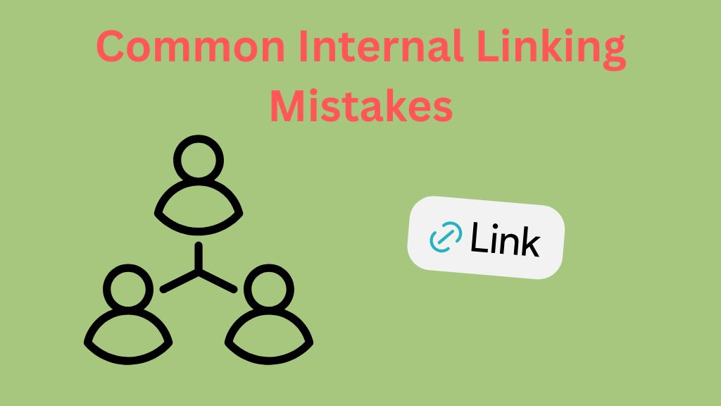Common Internal Linking Mistakes