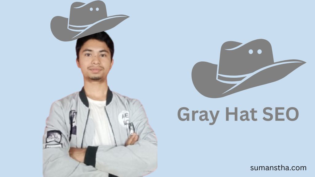 Gray Hat SEO by Suman Shrestha